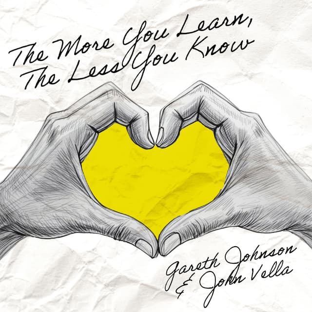 The More You Learn, The Less You Know