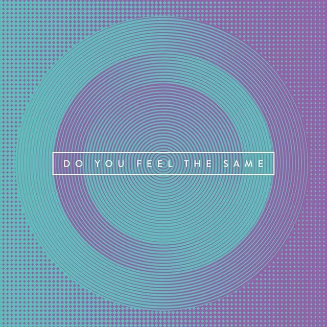 Do You Feel The Same