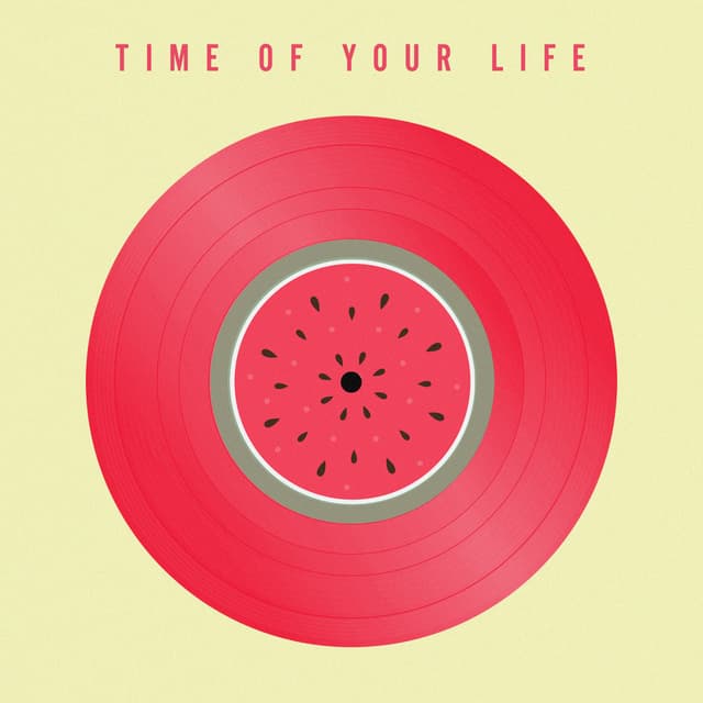 Time Of Your Life